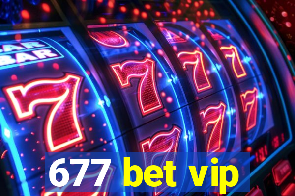 677 bet vip